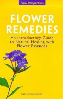 Paperback Flower Remedies: Introductory Guide to Natural Healing W/ Flower Essences Book