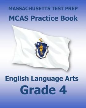 Paperback Massachusetts Test Prep McAs Practice Book English Language Arts Grade 4: Preparation for the Next-Generation McAs Ela Tests Book