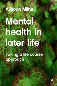 Hardcover Mental Health in Later Life: Taking a Life Course Approach Book