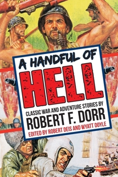 A Handful of Hell: Classic War and Adventure Stories - Book  of the Men's Adventure Library Journal