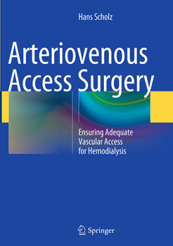 Paperback Arteriovenous Access Surgery: Ensuring Adequate Vascular Access for Hemodialysis Book