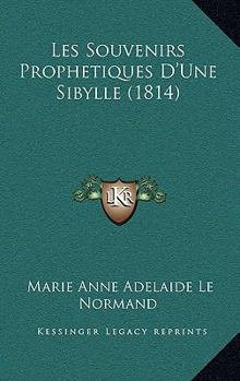 Paperback Les Souvenirs Prophetiques D'Une Sibylle (1814) [French] Book