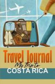 Paperback Travel Journal: My Trip to Costa Rica Book