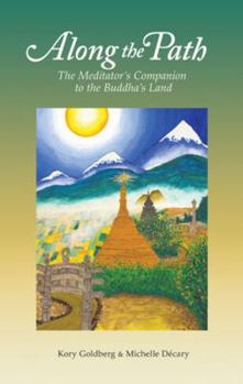 Along the Path: The Meditator's Companion to the Buddha's Land