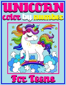 Unicorn Color By Number For Teens: Magical Unicorn Color by Number for Teens | Cute Teens Unicorn Coloring Book Gifts