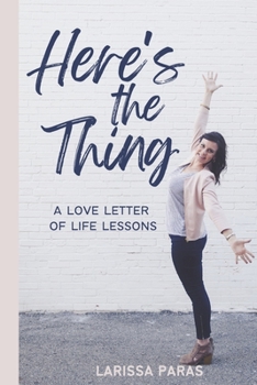 Paperback Here's the Thing: A Love Letter of Life Lessons Book