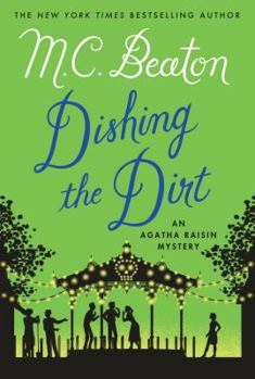 Agatha Raisin Dishing the Dirt - Book #26 of the Agatha Raisin