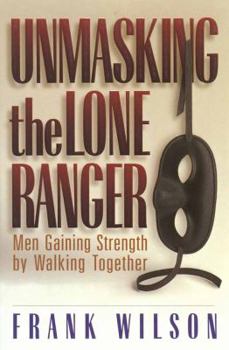 Paperback Unmasking the Lone Ranger Book