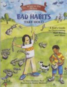 Paperback What to Do When Bad Habits Take Hold: A Kid's Guide to Overcoming Nail Biting and More Book