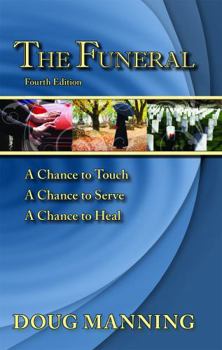 Paperback The Funeral: A Chance to Touch, A Chance to Serve, A Chance to Heal Book