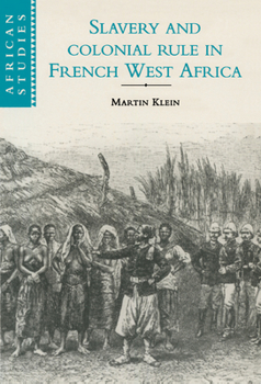 Hardcover Slavery and Colonial Rule in French West Africa Book