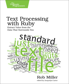 Paperback Text Processing with Ruby: Extract Value from the Data That Surrounds You Book