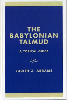 Hardcover The Babylonian Talmud: A Topical Guide Book