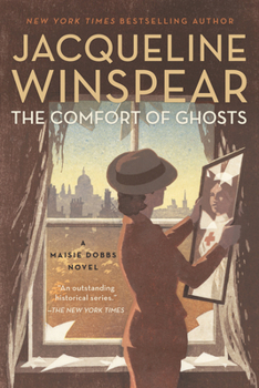 The Comfort of Ghosts - Book #18 of the Maisie Dobbs