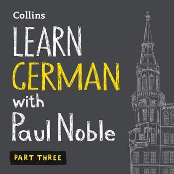Audio CD Learn German with Paul Noble, Part 3: German Made Easy with Your Personal Language Coach Book