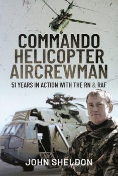 Hardcover Commando Helicopter Aircrewman: 51 Years in Action with the RN and RAF Book