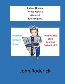 Paperback Kids of Opulus: Prince Jaytar's Alphabet Journeyquest Book 1 of 4 Book