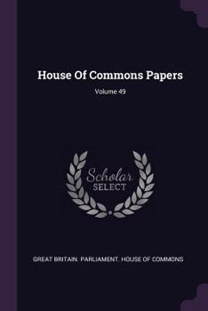 Paperback House Of Commons Papers; Volume 49 Book