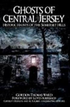 Paperback Ghosts of Central Jersey: Historic Haunts of the Somerset Hills Book