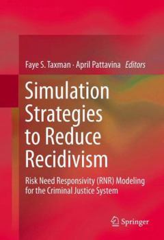 Hardcover Simulation Strategies to Reduce Recidivism: Risk Need Responsivity (Rnr) Modeling for the Criminal Justice System Book