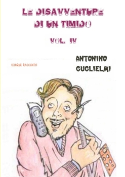 Paperback Le disavventure di un timido - Vol. IV [Italian] Book