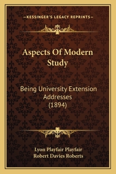 Paperback Aspects Of Modern Study: Being University Extension Addresses (1894) Book