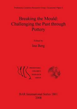 Paperback Breaking the Mould: Challenging the Past through Pottery Book