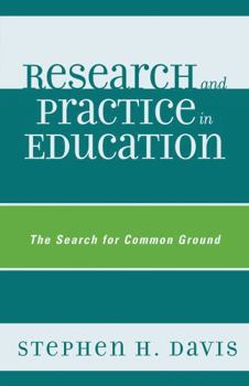 Hardcover Research and Practice in Education: The Search for Common Ground Book