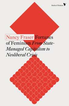 Fortunes of Feminism: From Women's Liberation to Identity Politics to Anti-Capitalism