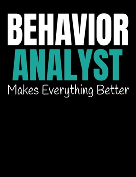 Paperback Behavior Analyst Makes Everything Better: Daily Planner 2020 - Gift For Behavior Analyst Book