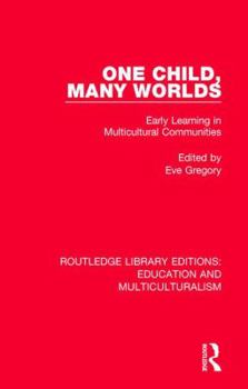 Hardcover One Child, Many Worlds: Early Learning in Multicultural Communities Book