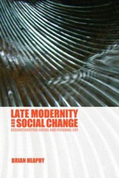 Paperback Late Modernity and Social Change: Reconstructing Social and Personal Life Book