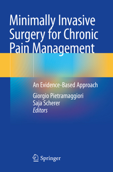 Minimally Invasive Surgery for Chronic Pain Management: An Evidence-Based Approach