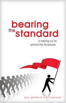 Paperback Bearing the Standard: A Rallying Cry to Uphold the Scriptures Book