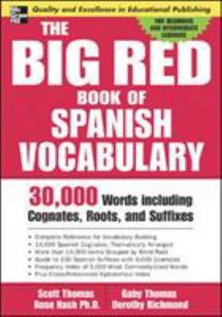 Paperback The Big Red Book of Spanish Vocabulary: 30,000 Words Through Cognates, Roots, and Suffixes Book