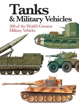 Paperback Tanks & Military Vehicles: 300 of the World's Greatest Military Vehicles Book