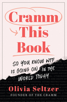 Paperback Cramm This Book: So You Know Wtf Is Going on in the World Today Book