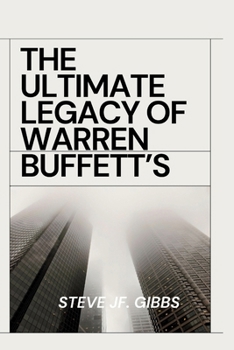 THE ULTIMATE LEGACY OF WARREN BUFFETT’S