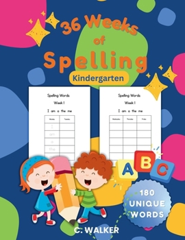 Paperback 36 Weeks of Spelling - Kindergarten: Daily Spelling Practice with 180 Words with CVC Words, Blends, and Sight Words Book