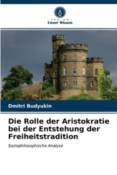 Paperback Die Rolle der Aristokratie bei der Entstehung der Freiheitstradition [German] Book