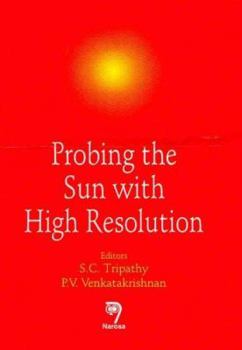 Hardcover Probing the Sun with High Resolution Book