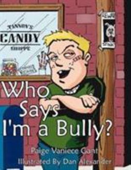 Paperback Who Says I'm a Bully? Book