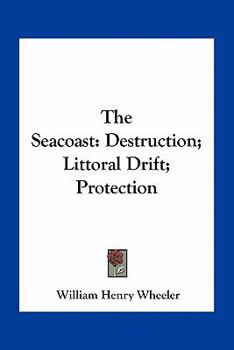 Paperback The Seacoast: Destruction; Littoral Drift; Protection Book