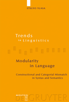 Hardcover Modularity in Language: Constructional and Categorial Mismatch in Syntax and Semantics Book