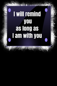 Paperback I will remind you as long as I am with you: notebook Book