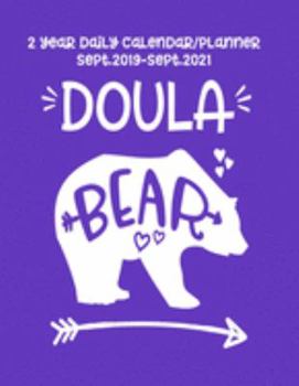 Doula Bear 2 Year Daily Calendar/Planner Sept. 2019-Sept.2021: Two Year Doula Calendar/ Planner 106 Pages 8.5x11