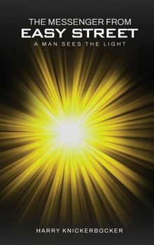 Hardcover The Messenger From Easy Street: Man Sees the Light Book