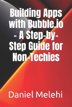 Paperback Building Apps with Bubble.io - A Step-by-Step Guide for Non-Techies Book