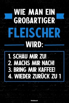Wie man ein großartiger Fleischer wird: Notizbuch: Fleischer Journal DIN A5 liniert 120 Seiten Geschenk (German Edition)