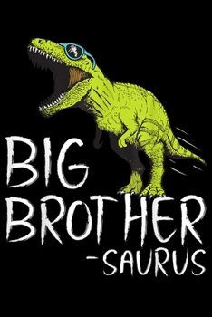 Paperback Big Brother Saurus: Big Brother Saurus Dinosaur Giffor Toddler And Boy Journal/Notebook Blank Lined Ruled 6X9 100 Pages Book